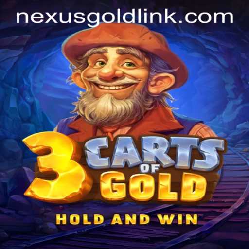 Exploring the Thrills of 3cartsOfGold at Nexus Gold Casino