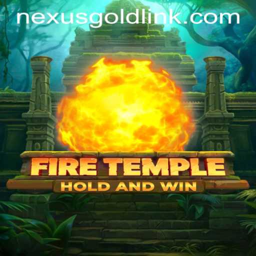 Unveiling FireTemple: A Comprehensive Guide to Conquering the Nexus Gold Casino