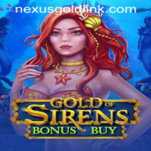 Exploring GoldofSirensBonusBuy at Nexus Gold Casino
