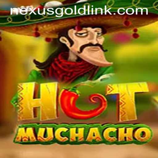 Discover the Thrills of HotMuchacho at Nexus Gold Casino