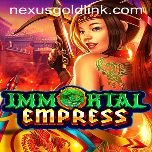 ImmortalEmpress: An In-Depth Exploration of Nexus Gold Casino's Latest Sensation