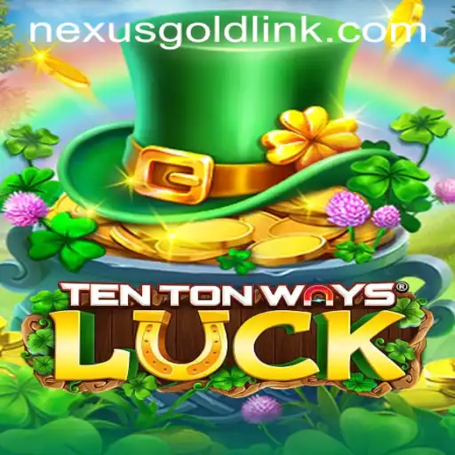 Discover the Excitement of TenTonWaysLuck at Nexus Gold Casino